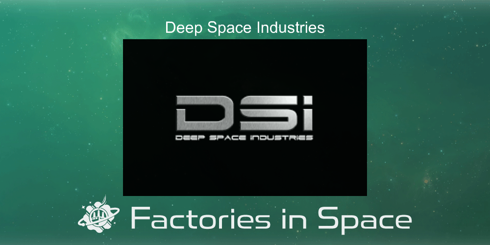 Deep Space Industries - Factories In Space